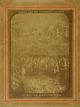 Túnel da Mantiqueira: Visita de Suas Majestades no dia 25 Junho de 1882